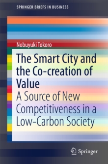 The Smart City and the Co-creation of Value : A Source of New Competitiveness in a Low-Carbon Society