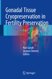 Gonadal Tissue Cryopreservation in Fertility Preservation