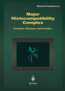 Major Histocompatibility Complex : Evolution, Structure, and Function