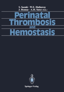 Perinatal Thrombosis and Hemostasis