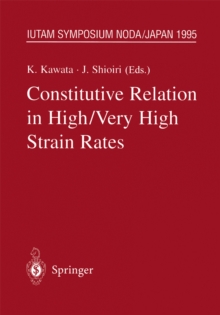 Constitutive Relation in High/Very High Strain Rates : IUTAM Symposium Noda, Japan October 16-19, 1995