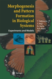 Morphogenesis and Pattern Formation in Biological Systems : Experiments and Models