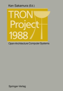 TRON Project 1988 : Open-Architecture Computer Systems