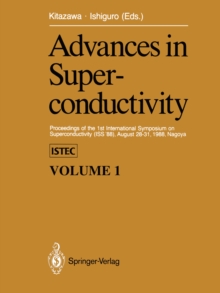 Advances in Superconductivity : Proceedings of the 1st International Symposium on Superconductivity (ISS '88), August 28-31, 1988, Nagoya