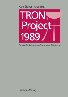 TRON Project 1989 : Open-Architecture Computer Systems