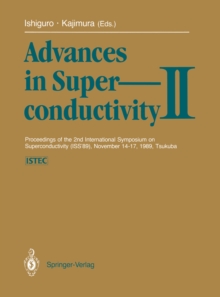 Advances in Superconductivity II : Proceedings of the 2nd International Symposium on Superconductivity (ISS '89), November 14-17, 1989, Tsukuba