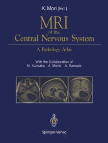 MRI of the Central Nervous System : A Pathology Atlas