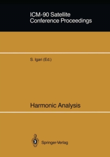 ICM-90 Satellite Conference Proceedings : Harmonic Analysis Proceedings of a Conference held in Sendai, Japan August 14-18, 1990