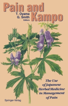 Pain and Kampo : The Use of Japanese Herbal Medicine in Management of Pain