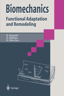 Biomechanics : Functional Adaption and Remodeling