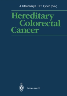 Hereditary Colorectal Cancer : Proceedings of the Fourth International Symposium on Colorectal Cancer (ISCC-4) November 9-11, 1989, Kobe Japan