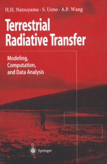 Terrestrial Radiative Transfer : Modeling, Computation, and Data Analysis