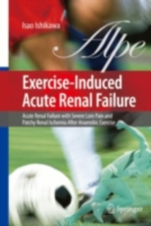 Exercise-Induced Acute Renal Failure : Acute Renal Failure with Severe Loin Pain and Patchy Renal Ischemia after Anaerobic Exercise