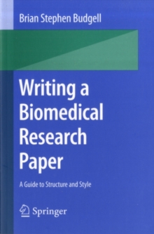 Writing a Biomedical Research Paper : A Guide to Structure and Style