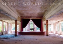 Silent World : Beautiful Ruins of a Vanishing World