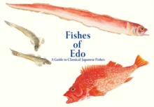 Fishes of Edo : A Guide to Classical Japanese Fishes