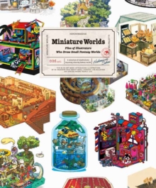 Miniature Worlds : Files of Illustrators Who Draw Small Fantasy Worlds