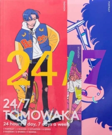 24/7 TOMOWAKA : 24 hours a day, 7 days a week