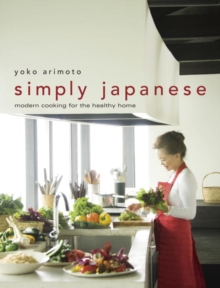 Simply Japanese: Modern Cooking For The Healthy Home, Hardback Book Simply Japanese: Modern Cooking For The Healthy Home, Hardback Book
