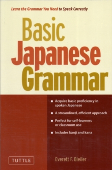 Basic Japanese Grammar : Learn the Grammar You Need to Speak Japanese Correctly (Master the JLPT)