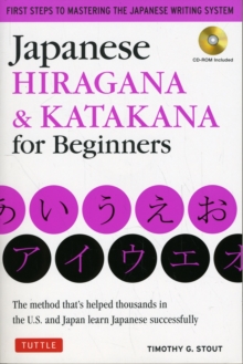 Japanese Hiragana & Katakana for Beginners : First Steps to Mastering the Japanese Writing System (Includes Online Media: Flash Cards, Writing Practice Sheets and Self Quiz)