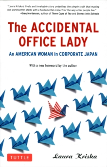 Accidental Office Lady : An American Woman in Corporate Japan, Paperback / softback Book Accidental Office Lady : An American Woman in Corporate Japan, Paperback / softback Book
