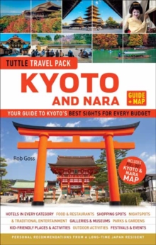 Tuttle Kyoto and Nara Guide + Map : Your Guide to Kyoto's Best Sights for Every Budget, Paperback Book Tuttle Kyoto and Nara Guide + Map : Your Guide to Kyoto's Best Sights for Every Budget, Paperback Book
