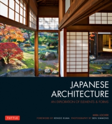 Japanese Architecture : An Exploration of Elements and Forms, Paperback / softback Book Japanese Architecture : An Exploration of Elements and Forms, Paperback / softback Book
