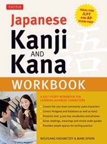 Japanese Kanji and Kana Workbook : A Self-Study Workbook for Learning Japanese Characters