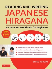 Reading and Writing Japanese Hiragana : A Character Workbook for Beginners (Online Audio & Printable Flashcards)