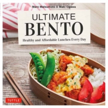 Ultimate Bento : Healthy, Delicious and Affordable: 85 Mix-and-Match Bento Box Recipes