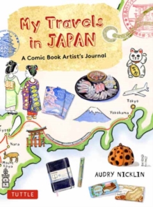 My Travels in Japan : A Comic Book Artist's Amazing Journey