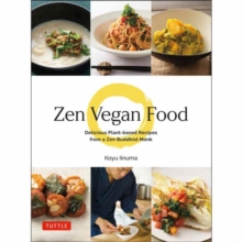 Zen Vegan Food : Delicious Plant-based Recipes from a Zen Buddhist Monk