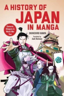 A History of Japan in Manga : Samurai, Shoguns and World War II