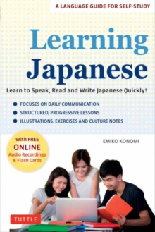 Learning Japanese : Learn to Speak, Read and Write Japanese Quickly! (Free Online Audio Recordings & Printable Flash Cards)