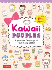 Kawaii Doodles : Supercute Drawings in Four Easy Steps (with over 1,250 illustrations)