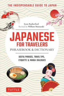 Japanese for Travelers Phrasebook & Dictionary : Useful Phrases, Travel Tips, Etiquette Guide