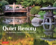 Quiet Beauty : The Japanese Gardens of North America