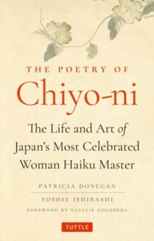 Tuttle Publishing The Poetry Of Chiyo-ni , The Life And Art Of Japan's Most Celebrated Woman Haiku Master