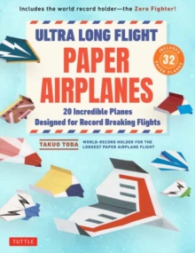 Ultra Long Flight Paper Airplanes : 20 Incredible Planes Designed for Record Breaking Flights