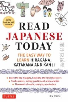 Read Japanese Today : The Easy Way to Learn Hiragana, Katakana and Kanji