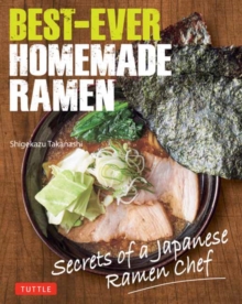 Tuttle Publishing Best-Ever Homemade Ramen , Secrets Of A Japanese Ramen Chef
