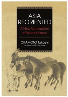 Asia Reorientated : A New Conception of World History