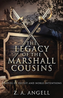 The Legacy of the Marshall Cousins : A Novel of Deceit and Noble Intentions