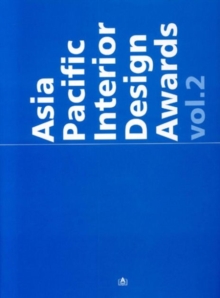 Asia Pacific Interior Design Awards : v. 2, Hardback Book Asia Pacific Interior Design Awards : v. 2, Hardback Book