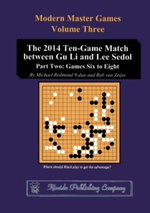 The 2014 Ten-Game Match Between Gu Li and Lee Sedol : Part Two: Games Six to Eight