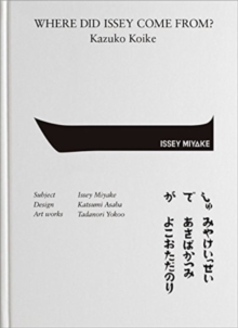 Where Did Issey Come From? The Work Of Issey Miyake