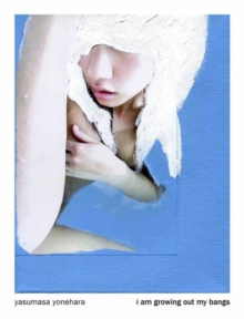 I Am Growing Out My Bangs, Paperback Book I Am Growing Out My Bangs, Paperback Book
