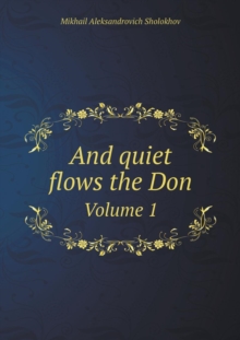 And Quiet Flows the Don Volume 1, Paperback / softback Book And Quiet Flows the Don Volume 1, Paperback / softback Book