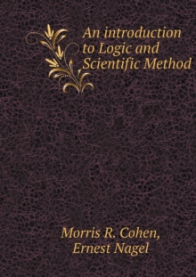 Introduction to Logic and Scientific Method, Paperback / softback Book Introduction to Logic and Scientific Method, Paperback / softback Book